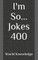 I'm So... Jokes 400