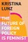 Lunz, K: The Future of Foreign Policy Is Feminist