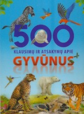500 klausimų ir atsakymų apie gyvūnus