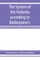 The system of the Veda&#770;nta according to Ba&#770;dara&#770;yana's Brahma-su&#770;tras and C&#807;an&#772;kara's commentary thereon set forth as a compendium of the dogmatics of Brahmanism from the standpoint of C&#807;an&#772;kara
