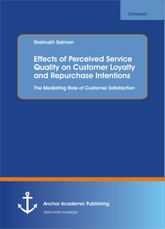 Effects of Perceived Service Quality on Customer Loyalty and Repurchase Intentions. The Mediating Role of Customer Satisfaction