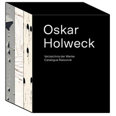 Oskar Holweck. Verzeichnis der Werke/Catalogue Raisonné (3 Bände im Schuber)