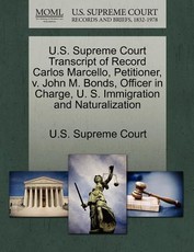 U.S. Supreme Court Transcript of Record Carlos Marcello, Petitioner, V. John M. Bonds, Officer in Charge, U. S. Immigration and Naturalization