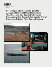 Economic and Environmental Benefits Analysis of the Final Effluent Limitations Guidelines and New Source Performance Standards for the Concentrated Aquatic Animal Production Industry Point Source Category