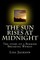 The Sun Rises at Midnight