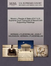 Moore V. People of State of N y U.S. Supreme Court Transcript of Record with Supporting Pleadings