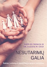 Nesutarimų galia. Raktas į artumu ir pasitikėjimu grįstus santykius