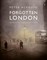 Forgotten London
