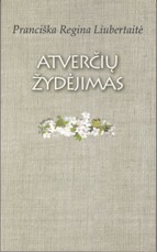 Atverčių žydėjimas: atrinktinė lyrika
