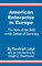 American Enterprise in Europe