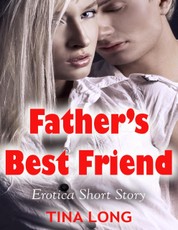 Father's Best Friend: Erotica Short Story