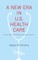 A New Era in U.S. Health Care