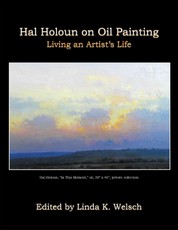 Hal Holoun On Oil Painting: Living an Artist's Life