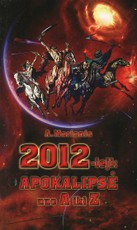 2012-ieji: apokalipsė nuo A iki Z
