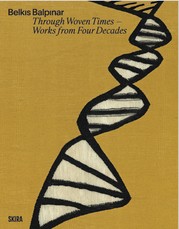 Belkıs Balpınar: Through Woven Times