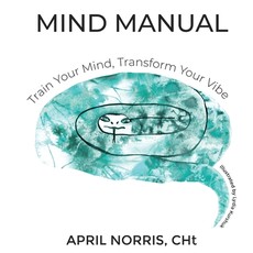 MIND MANUAL- Train Your Mind, Transform Your Vibe