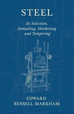 Steel - Its Selection, Annealing, Hardening and Tempering