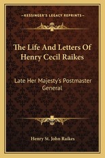 The Life and Letters of Henry Cecil Raikes