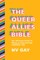 The Queer Allies Bible