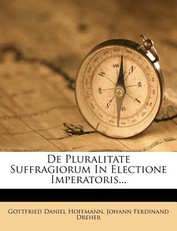 de Pluralitate Suffragiorum in Electione Imperatoris...