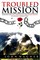 Troubled Mission: Fighting for Love, Spirituality and Human Rights in Violence-Ridden Peru
