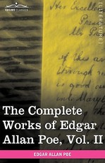 The Complete Works of Edgar Allan Poe, Vol. II (in Ten Volumes)