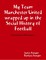 My Team Manchester United Wrapped Up In the Social History of Football