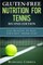 GLUTEN FREE NUTRITION For TENNIS SECOND EDITION