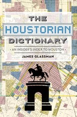 Houstorian Dictionary: An Insider's Index to Houston