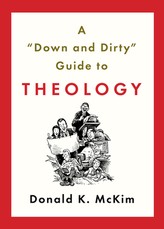 A "down and Dirty" Guide to Theology