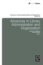 Advances in Library Administration and Organization, Volume 30