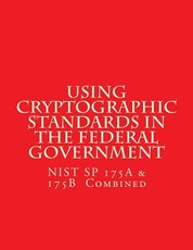 NIST SP 175A & 175B Cryptographic Standards in the Federal Government