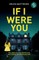 If I Were You A totally gripping domestic thriller with a heart-pounding twist