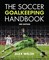The Soccer Goalkeeping Handbook 3rd Edition