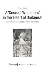 A 'Crisis of Whiteness' in the 'Heart of Darkness'