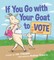 If You Go with Your Goat to Vote