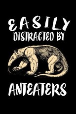 Easily Distracted By Anteaters