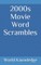 2000s Movie Word Scrambles