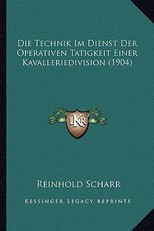 Die Technik Im Dienst Der Operativen Tatigkeit Einer Kavalleriedivision (1904)