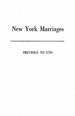 New York Marriages Previous to 1784