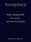 Eloquence: Public Speaking Skills for Lawyers and Other Professionals