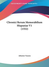 Chronici Rerum Memorabilium Hispaniae V1 (1552)