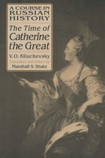 Kliuchevsky, V: Course in Russian History: The Time of Cathe