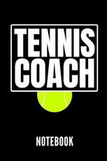 Tennis Coach Notebook: Geschenkidee Für Tennis Trainer - Notizbuch Mit 110 Linierten Seiten - Format 6x9 Din A5 - Soft Cover Matt