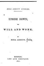 Upside Down, Or, Will and Work