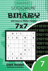 Sudoku Binary - 200 Easy to Master Puzzles 7x7 (Volume 7)
