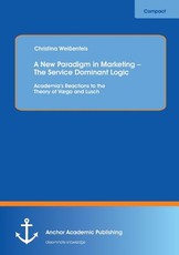 A New Paradigm in Marketing - The Service Dominant Logic