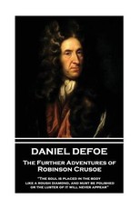 Daniel Defoe - The Further Adventures of Robinson Crusoe
