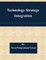 Technology Strategy Integration