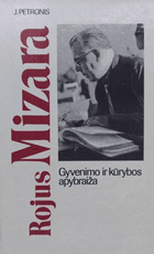 Rojus Mizara. Gyvenimo ir kūrybos apybraiža